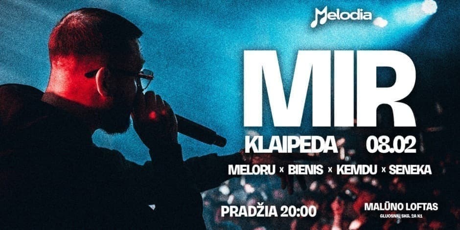 MELODIA: MIR | MELORU | BIENIS | KEMDU | SENEKA | KLAIPĖDA 08.02