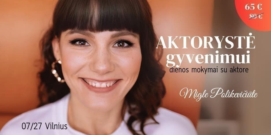 AKTORYSTĖ GYVENIMUI. Vienos dienos mokymai