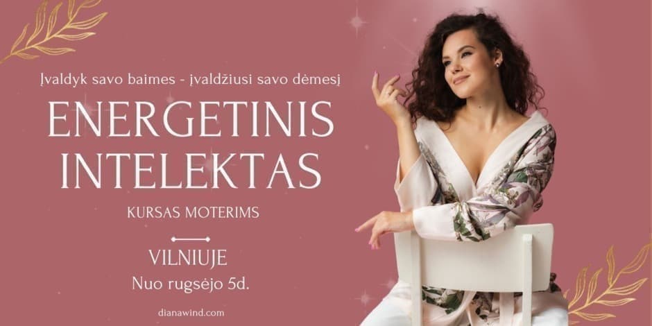 Moteriškumo pažadinimas - Energetinis Intelektas Vilniuje