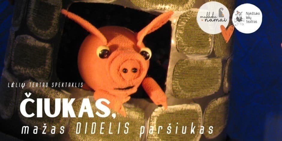 Lėlių teatro spektaklis "Čiukas - mažas DIDELIS paršiukas