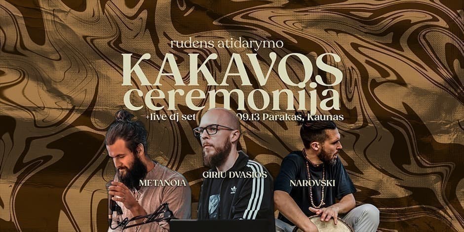 KAKAVOS CEREMONIJA | GIRIŲ DVASIOS | NAROVSKI | METANOIA | 09.13 @PARAKAS