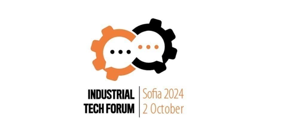 Industrial Tech Forum – Sofia 2024