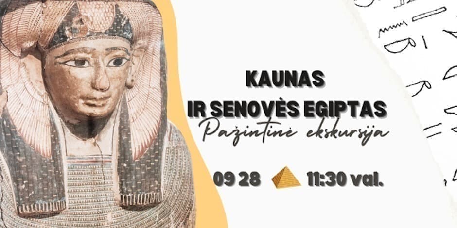 Pažintinė ekskursija „Kaunas ir Senovės Egiptas“