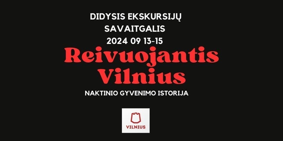 „Reivuojantis Vilnius. Naktinio gyvenimo istorija: aistros miegamuosiuose rajonuose”