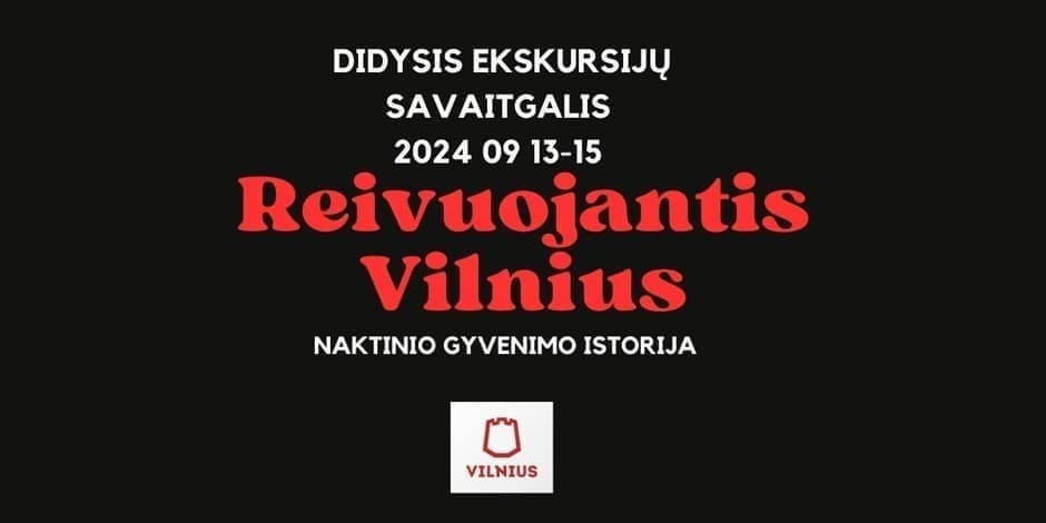 „Reivuojantis Vilnius. Naktinio gyvenimo istorija: šokiai ir nuodėmės prie upės”