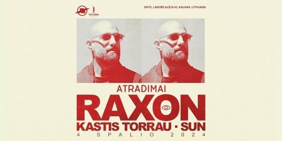 ATRADIMAI: RAXON, KASTIS TORRAU, SUN | ONYX KAUNAS