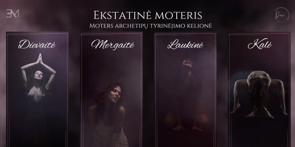 Ekstatinė moteris. Moters archetipų tyrinėjimo kursas (VILNIUS)