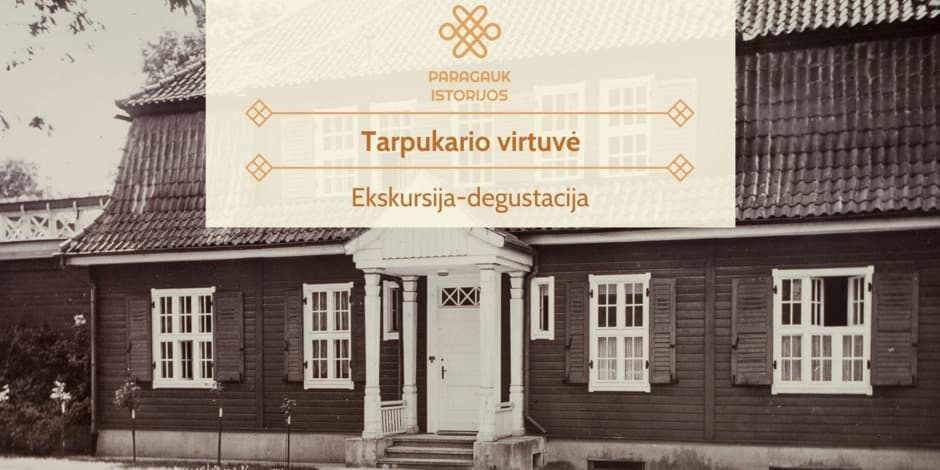 Tarpukario virtuvė | Ekskursija-degustacija | 10.13 | Su Diana