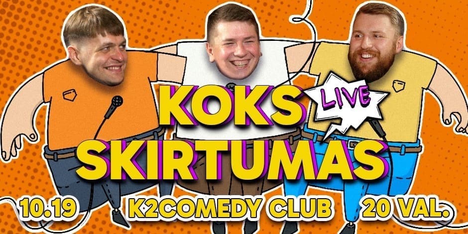 "KOKS SKIRTUMAS" LIVE | VILNIUS