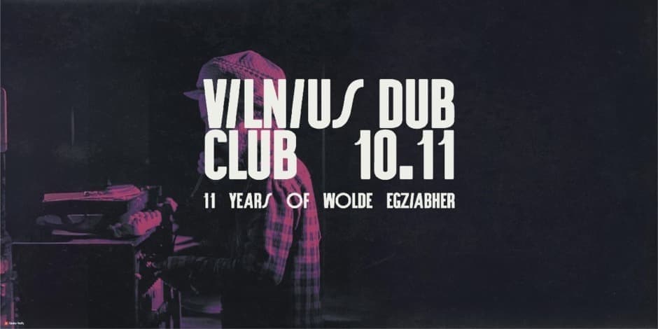 VILNIUS DUB CLUB: 11 Years Of Wolde Egziabher Sound