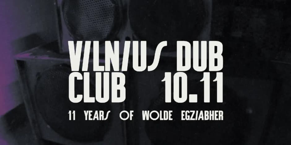 Vilnius Dub Club: 11 years of wolde egziabher sound