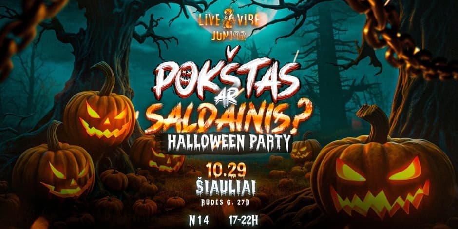 "POKŠTAS AR SALDAINIS" Halloween Party! ŠIAULIAI