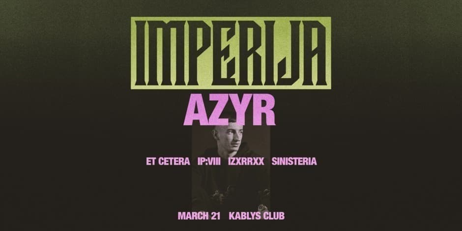 IMPERIJA: AZYR, ET CETERA, IP:VIII, IZXRRXX, SINISTERIA