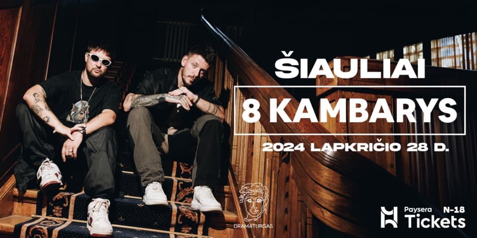 8 Kambarys koncertas | Šiauliai | Dramaturgas (N-18)