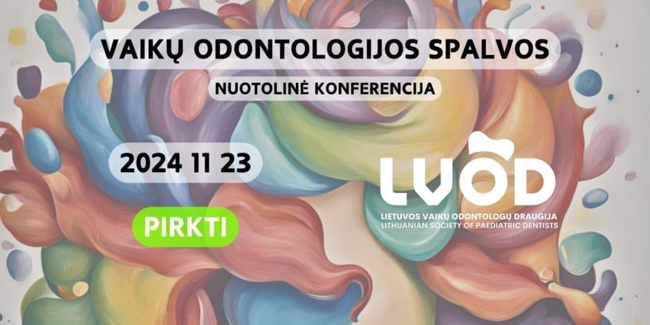 LVOD konferencija | VAIKŲ ODONTOLOGIJOS SPALVOS