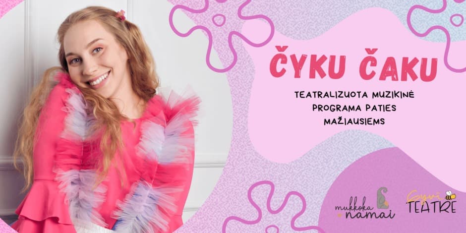 Teatralizuota muzikinė programa “Čyku Čaku”