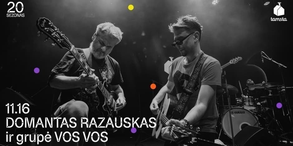 DOMANTAS RAZAUSKAS ir grupė VOS VOS | TAMSTA