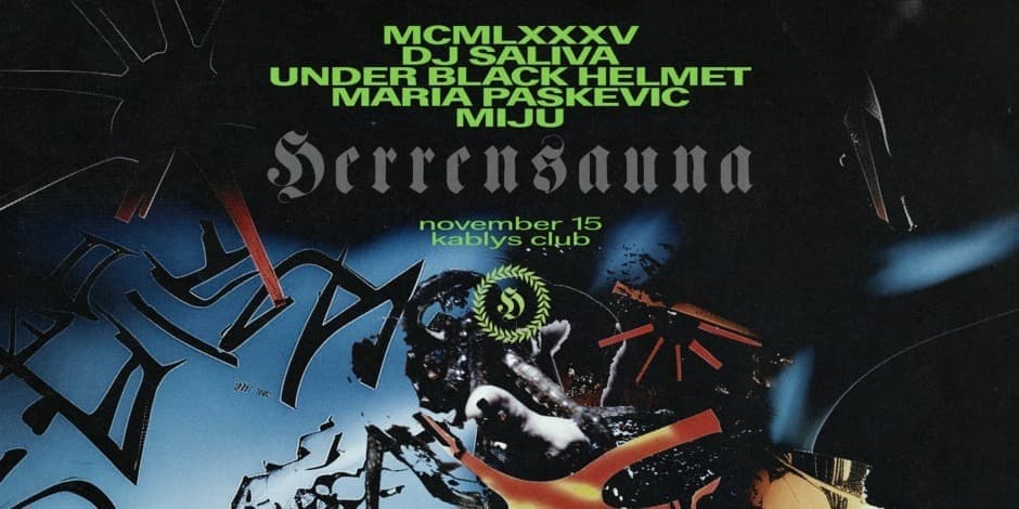 HERRENSAUNA: MCMLXXXV, DJ SALIVA, UNDER BLACK HELMET, MARIA PASKEVIC, MIJU