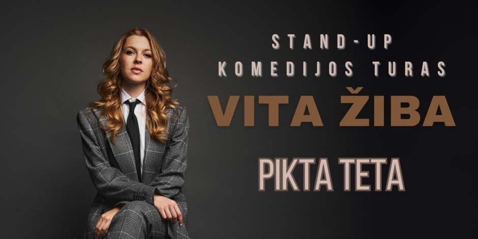 PANEVĖŽYS / VITA ŽIBA stand-up turas - PIKTA TETA