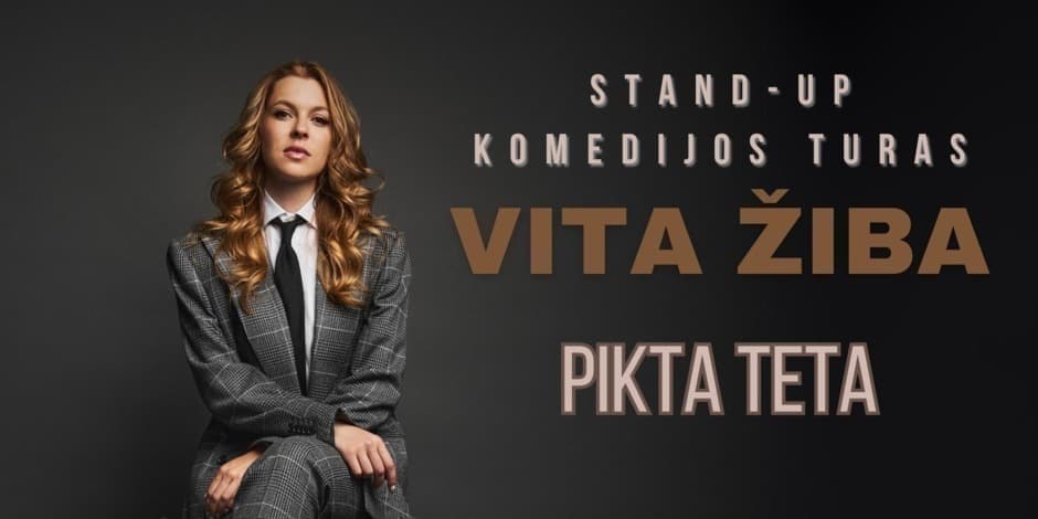 Išparduota!( PRIDĖTAS PAPILDOMAS show ! ) 18:30/ PANEVĖŽYS / VITA ŽIBA stand-up turas - PIKTA TETA