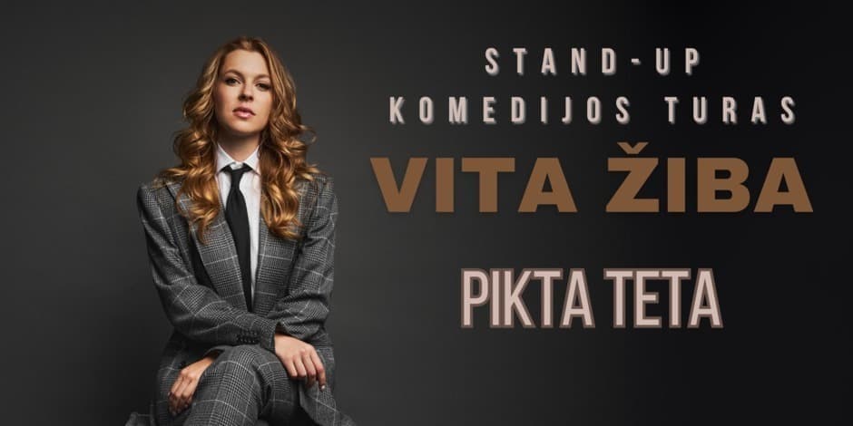 IŠPARDUOTA! / KAZLŲ RŪDA / VITA ŽIBA stand-up turas - PIKTA TETA