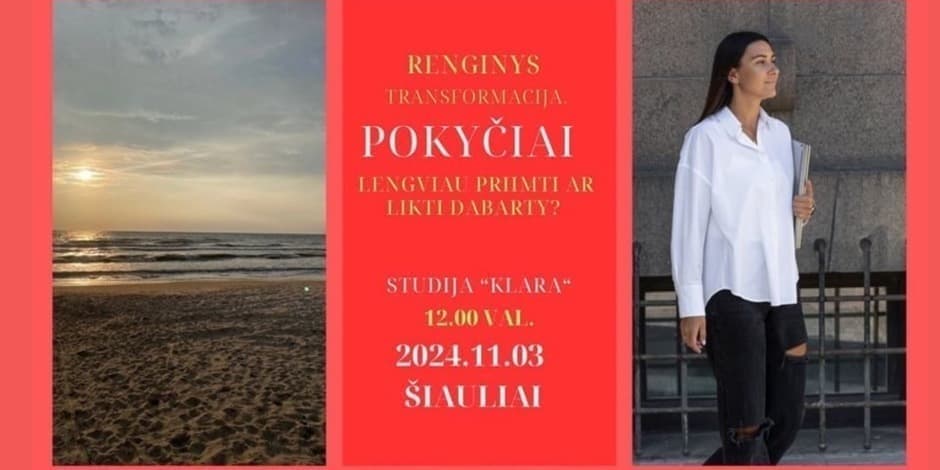 Transformacija. Pokyčiai. Lengviau priimti ar likti dabarty?