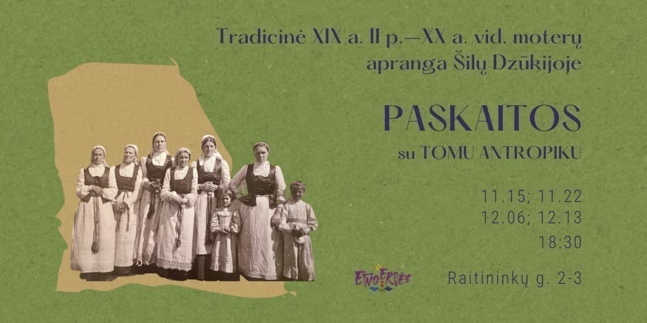 Tradicinė moterų apranga Šilų Dzūkijoje (4 PASKAITOS) | Paskaitos Etnoerdvėse