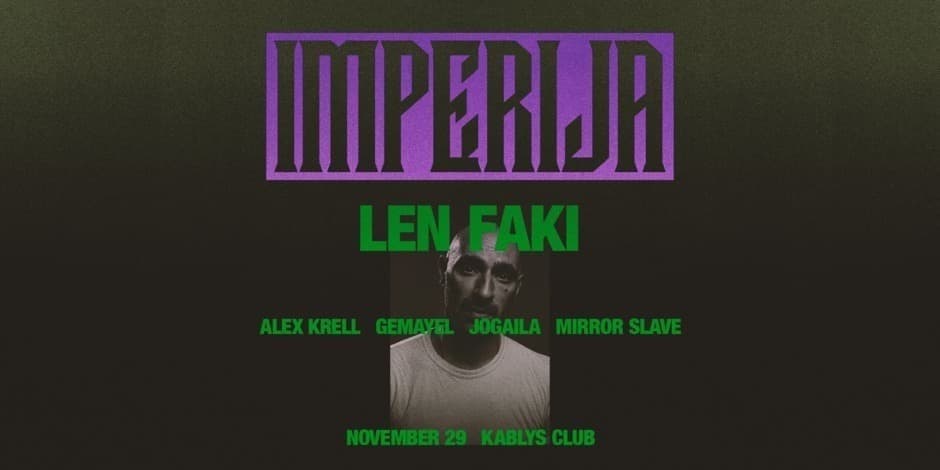 IMPERIJA: LEN FAKI, ALEX KRELL, GEMAYEL, JOGAILA, MIRROR SLAVE