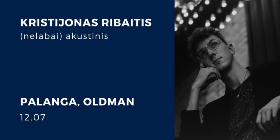 Kristijonas Ribaitis (nelabai) akustinis | Palanga, OLDMAN