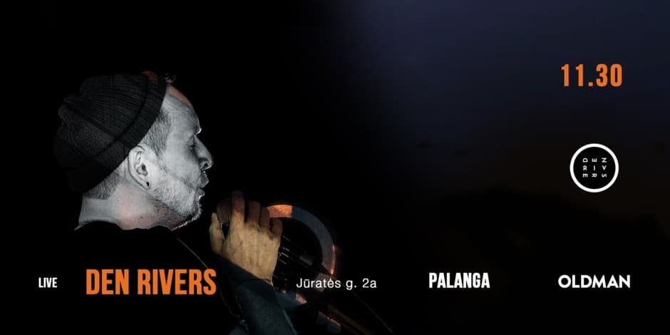 DEN RIVERS | Palanga