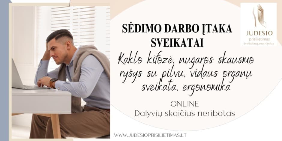 ONLINE seminaras "Sėdimo darbo įtaka sveikatai"