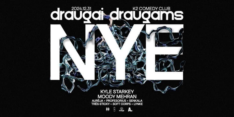 DRAUGAI DRAUGAMS NYE: KYLE STARKEY, MOODY MEHRAN