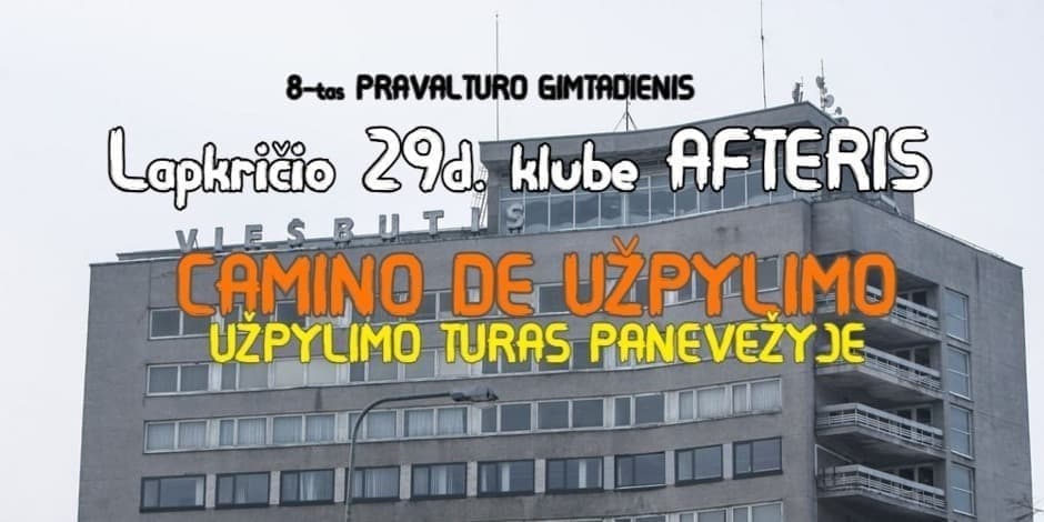 PRAVALTURO GIMTADIENIS, CAMINO DE UŽPYLIMO KLUBE AFTERIS @ PANEVĖŽYS