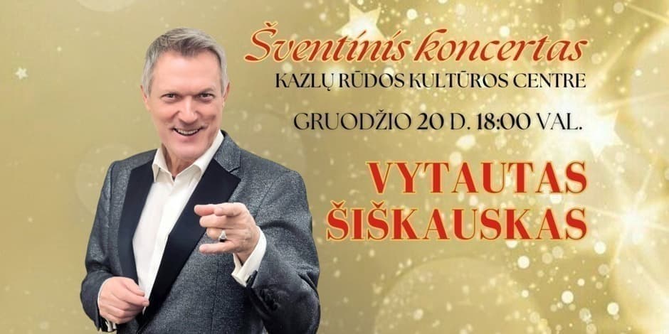 VYTAUTAS ŠIŠKAUSKAS: šventinis koncertas!