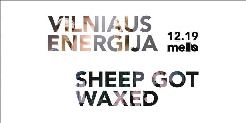 Vilniaus Energija x Sheep Got Waxed