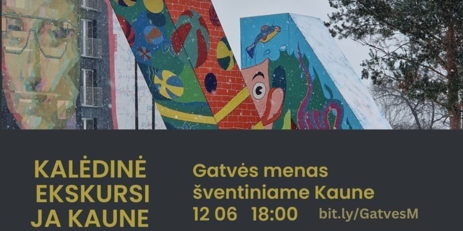 Gatvės menas šventiniame Kaune | Ekskursija