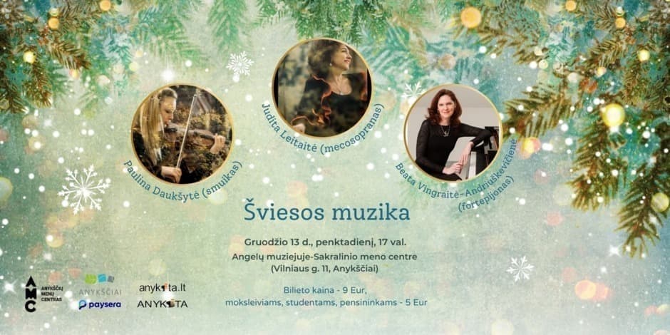 Šventinis koncertas „Šviesos muzika“: Judita Leitaitė (mecosopranas), Paulina Daukšytė (smuikas), Beata Vingraitė-Andriuškevičienė (fortepijonas)