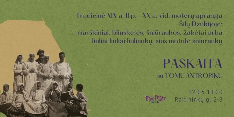 Tradicinė XIX a. II p.–XX a. vid. moterų apranga Šilų Dzūkijoje: marškiniai, bliuskełės, šniūraukos, žakėtai arba liuliai liuliai liuliaukų, siūs motułė šniūraukų | Paskaitos Etnoerdvėse