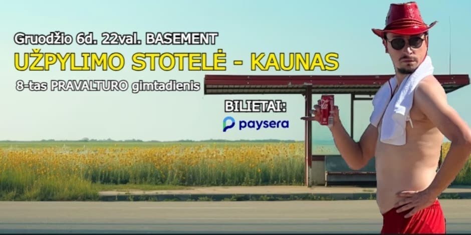 UŽPYLIMO STOTELĖ KAUNAS @ BASEMENT (8-tas PRAVALTURO GIMTADIENIS)