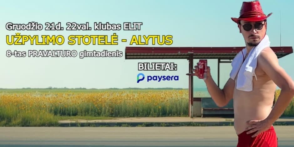 UŽPYLIMO STOTELĖ ALYTUS @ ELIT (8-tas PRAVALTURO GIMTADIENIS)