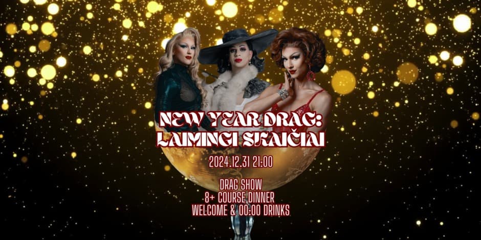 NEW YEAR DRAG: LAIMINGI SKAIČIAI. Šventinė vakarienė ir drag šou