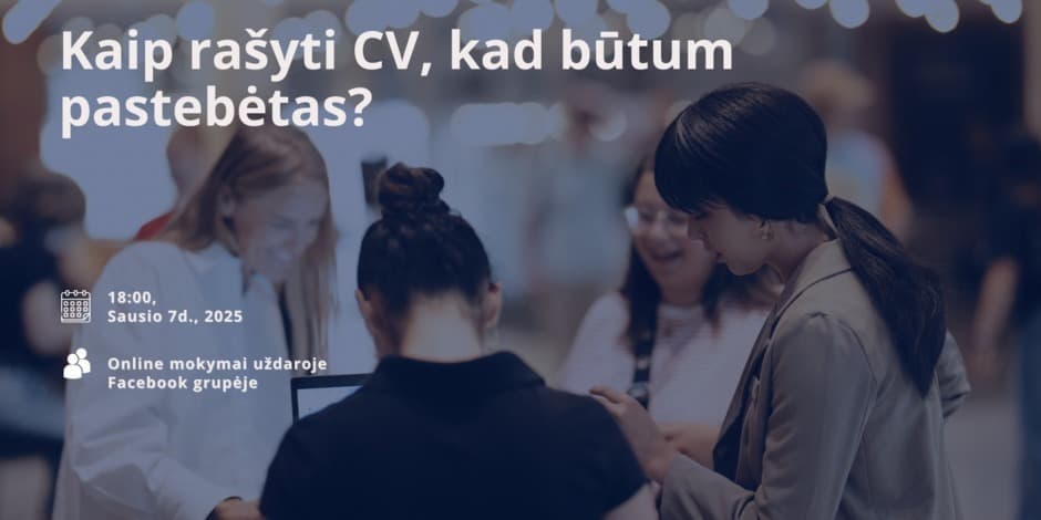Kaip rašyti CV, kad būtum pastebėtas?