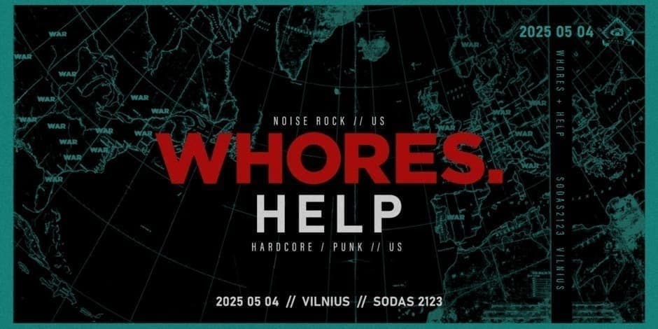 Whores [US] / Help [US] /Palėpė [LT] // Sodas2123 // 05.04
