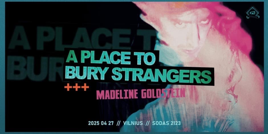 A Place To Bury Strangers [US] / Madeline Goldstein [US] // Sodas2123 // 04.27