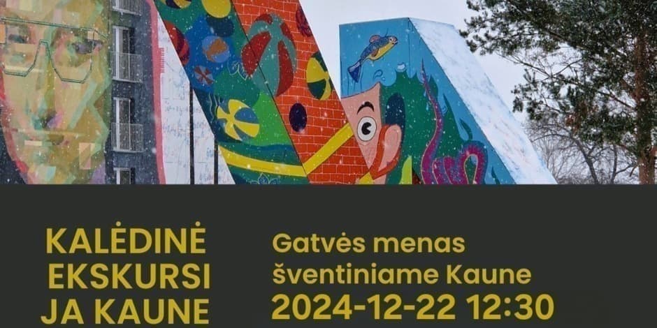 Gatvės menas šventiniame Kaune 2024-12-22 | Ekskursija