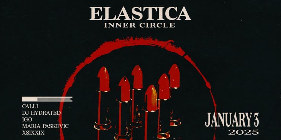 ELASTICA INNER CIRCLE: CALLI, DJ HYDRATED, IGO, MARIA PASKEVIC, XSIXXIX