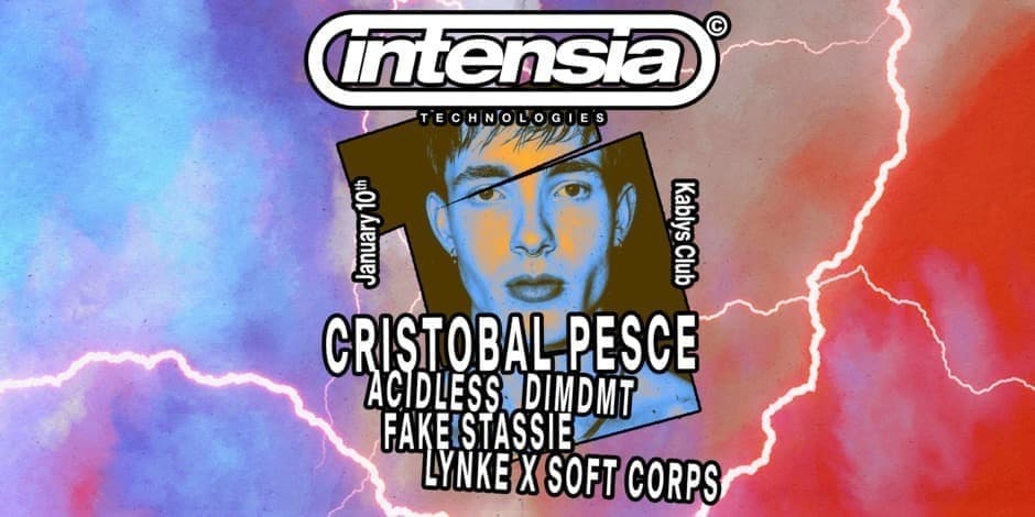 INTENSIA: CRISTOBAL PESCE, ACIDLESS, DIMDMT, FAKE STASSIE, LYNKE X SOFT CORPS