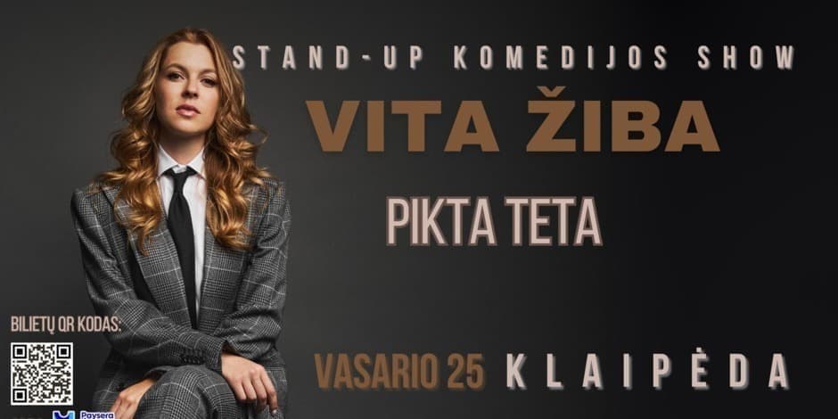 KLAIPĖDA - antras show 21:00 / VITA ŽIBA stand-up turas - PIKTA TETA