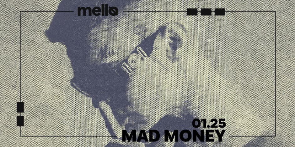 MAD MONEY // Mello Vilnius