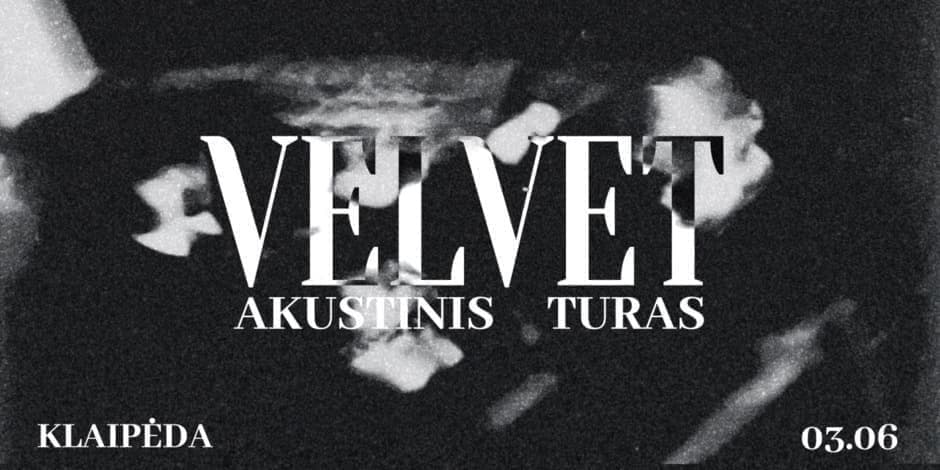 VELVET | AKUSTINIS TURAS | KULTŪROS FABRIKAS